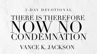 Therefore There Is Now No Condemnation Proverbs 26:11 King James Version