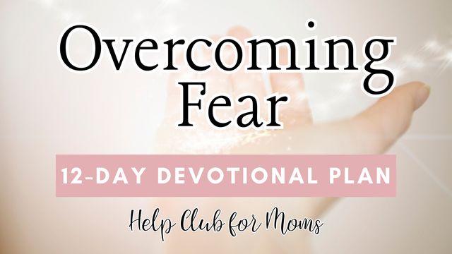 Overcoming Fear