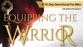 Equipping the Warrior - Leadership Devotional for Men Deuteronomy 20:1-4 The Message