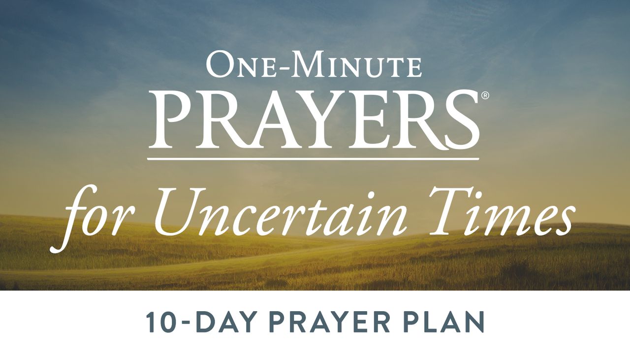One-Minute Prayers for Uncertain Times