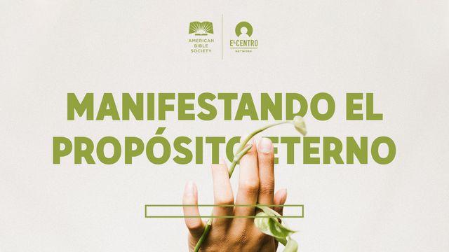 Manifestando el propósito eterno