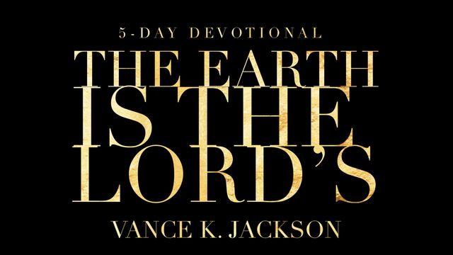 The Earth Is The Lord’s