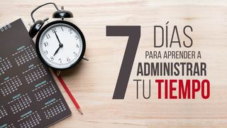 7 días para aprender a administrar tu tiempo. Salmo 90:12 Nueva Versión Internacional - Español