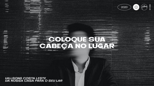 Coloque Sua Cabeça No Lugar