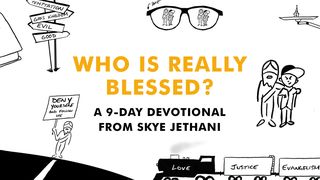 Who Is Really Blessed? A 9-Day Devotional from Skye Jethani Luke 13:23-25 The Message