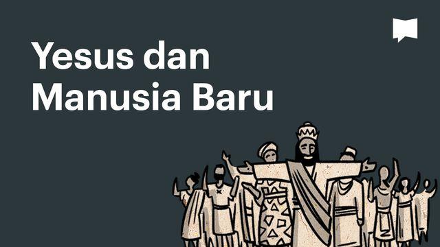 Together in Scripture | Yesus dan Manusia Baru