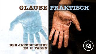 Glaube praktisch! In 12 Tagen durch den Jakobusbrief Jakobus 2:24 Hoffnung für alle