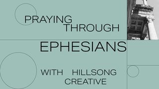 Praying Through Ephesians with Hillsong Creative Ephesians 5:18 Contemporary English Version Interconfessional Edition