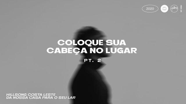 Coloque Sua Cabeça No Lugar Pt. 2