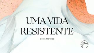 Uma Vida Resistente Mateus 5:6 Nova Versão Internacional - Português