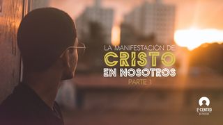 [Serie La manifestación de Cristo en nosotros] Parte 1 Juan 16:15 Nueva Versión Internacional - Español