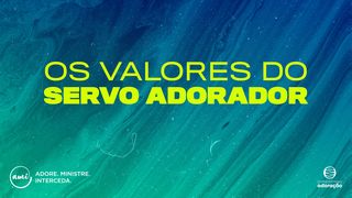 Os Valores do Servo Adorador Gálatas 2:20 Nova Versão Internacional - Português