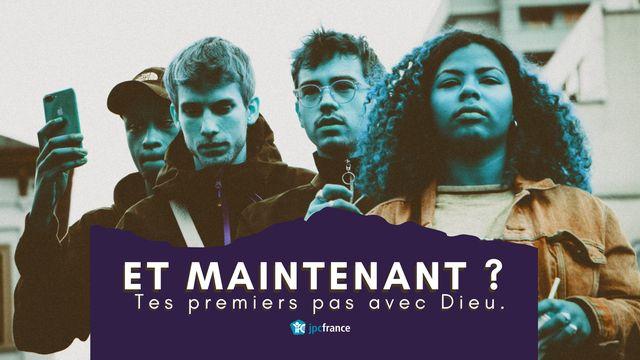 Et Maintenant ? Tes Premiers Pas Avec Dieu.