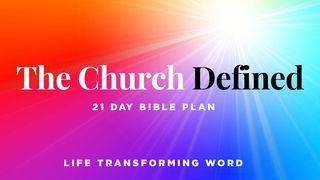 The Church Defined HANDELINGE 20:28 Nuwe Lewende Vertaling