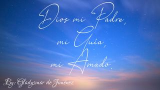 Dios mi Padre, mi Guía, mi Amado Romanos 8:16 Nueva Versión Internacional - Español