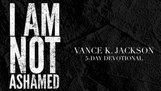 I Am Not Ashamed Deuteronomy 30:15 Contemporary English Version (Anglicised) 2012