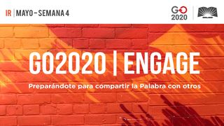GO2020 | ENGAGE: Mayo Semana 4- IR Filipenses 1:3 Nueva Versión Internacional - Español