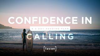 Confidence in Calling John 10:1-5 The Message