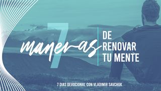 7 Maneras de Renovar tu Mente Romanos 15:13 Nueva Versión Internacional - Español