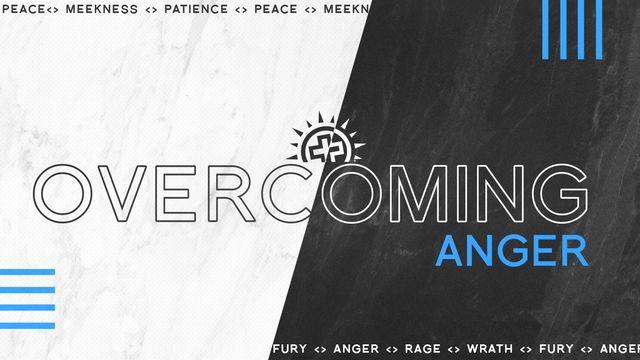 Overcoming Anger