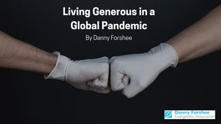 Living Generous in a Global Pandemic Proverbs 11:25 New American Bible, revised edition