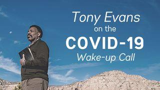 Tony Evans On The COVID-19 Wake-up Call I John 1:3 New King James Version