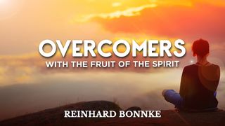 OVERCOMERS  With the Fruit of the Spirit Titus 3:3-7 New International Version