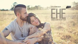 Ehe31 – Erfrische deine Ehe in 31 Tagen Ruth 1:16-17 Hoffnung für alle
