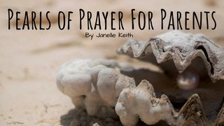 Pearls of Prayer for Parents Titus 2:7-8 The Message