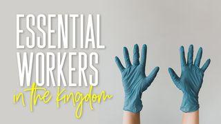 Essential Workers in the Kingdom Matthew 5:17-20 New English Translation