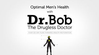 Optimal Men's Health with Dr. Bob Judges 16:22 New International Version