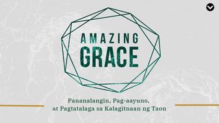 Amazing Grace: Midyear Prayer & Fasting (Filipino) Juan 1:14 Magandang Balita Bible (Revised)