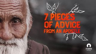 7 Pieces of Advice from an Apostle 2 Timothy 2:2-5 Amplified Bible