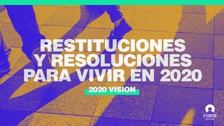 [Visión 2020] Restituciones y resoluciones para vivir en 2020 Santiago 3:13 Reina Valera Contemporánea