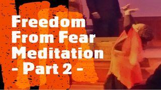 Freedom From Fear, Part 2 Psalm 91:4 New International Reader’s Version