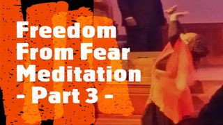 Freedom From Fear, Part 3 Psalms 91:9-10 New American Standard Bible - NASB 1995