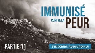 Immunisé contre la peur - Partie 11 2 Timothée 1:7 Bible Segond 21