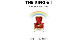 The King & I: Born for a Time as This Matthew 11:28-30 Christian Standard Bible