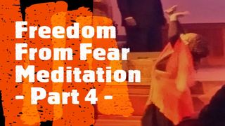 Freedom From Fear, Part 4 Psalms 91:1-13 The Message
