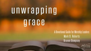 Unwrapping Grace Ephesians 3:7-12 King James Version