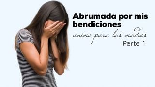 Abrumada por mis bendiciones (Parte 1) 2 Timoteo 3:16 Nueva Versión Internacional - Español