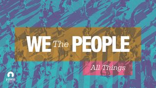 [All Things Series] We the People Hebrews 10:24 New International Version (Anglicised)