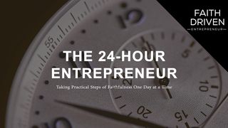 The 24-Hour Entrepreneur Joshua 21:45 New Century Version