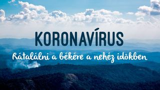 Koronavírus: Rátalálni a békére a nehéz időkben Lukács 1:79 Revised Hungarian Bible