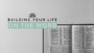 Building Your Life on the Word Luke 24:45-48 English Standard Version 2016