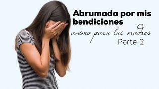 Abrumada por mis bendiciones (Parte 2) Colosenses 3:2 Nueva Versión Internacional - Español