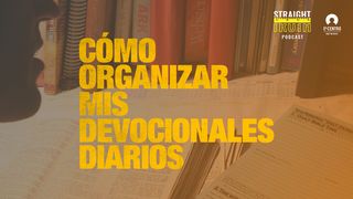 Cómo Organizar Mis Devocionales Diarios  Deuteronomio 6:4 Traducción en Lenguaje Actual