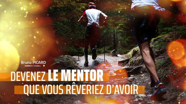 Devenez Le Mentor Que Vous Rêveriez D'avoir