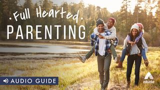 Full Hearted Parenting Hosea 11:4 American Standard Version