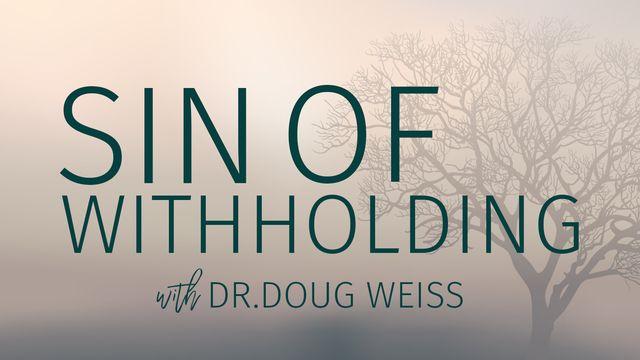 Sin of Withholding